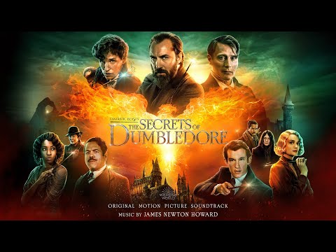 Fantastic Beasts: The Secrets of Dumbledore Soundtrack - James Newton Howard | WaterTower