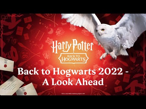 Back to Hogwarts 2022 - A Look Ahead